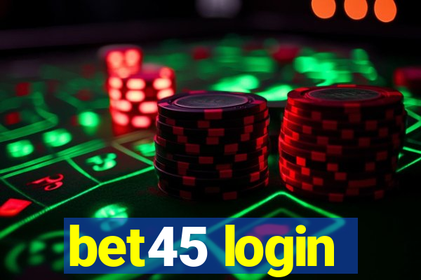 bet45 login