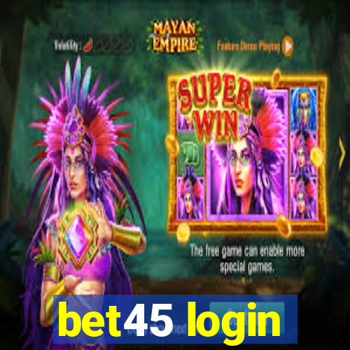 bet45 login