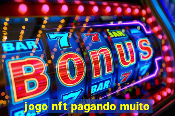 jogo nft pagando muito