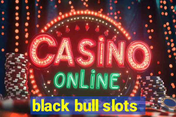 black bull slots