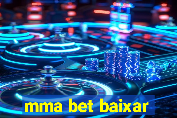 mma bet baixar