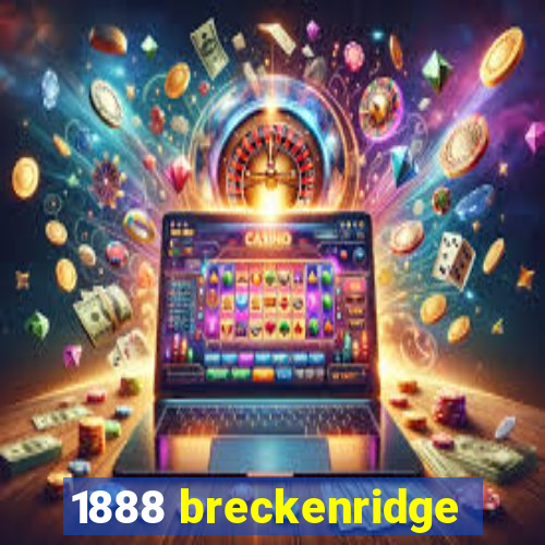 1888 breckenridge