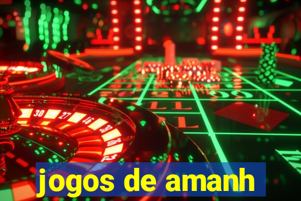 jogos de amanh