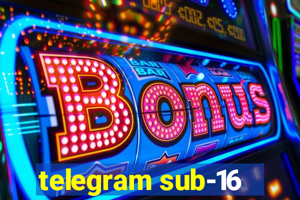 telegram sub-16