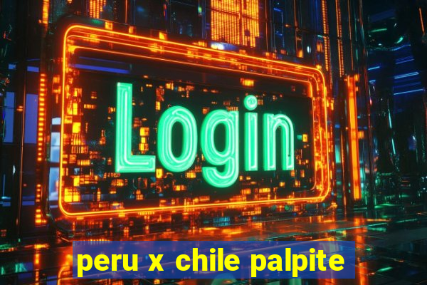 peru x chile palpite