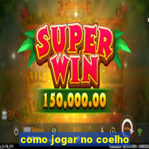 como jogar no coelho