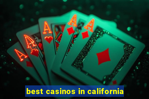 best casinos in california