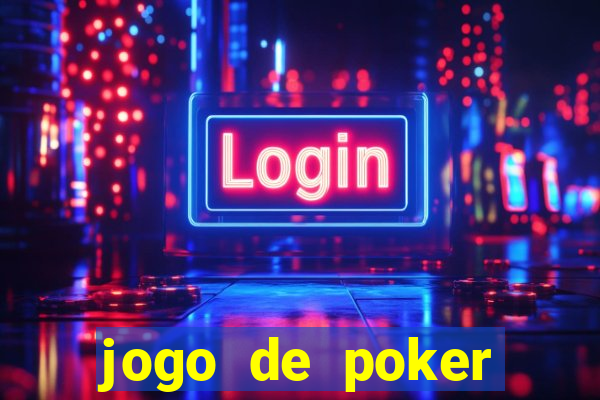 jogo de poker online valendo dinheiro