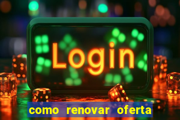 como renovar oferta tim beta