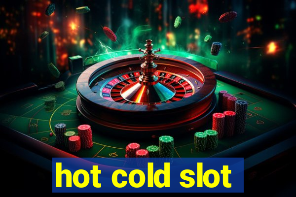 hot cold slot