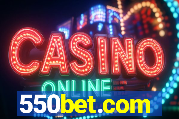 550bet.com