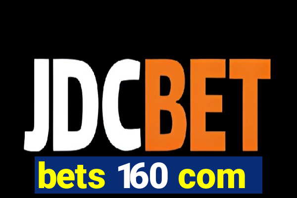 bets 160 com