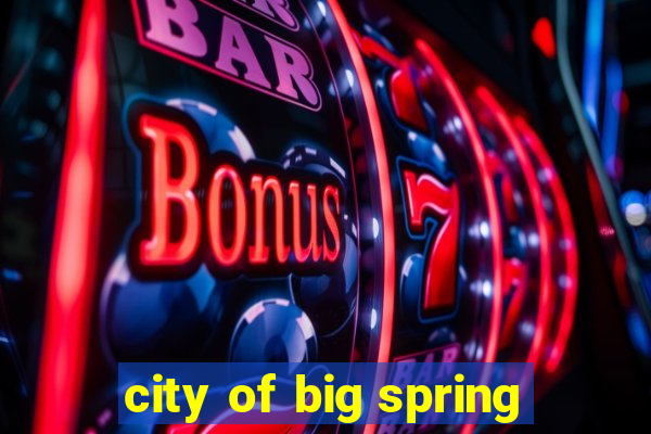 city of big spring