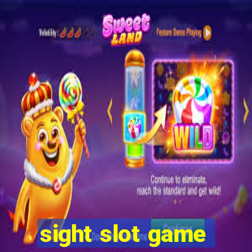 sight slot game