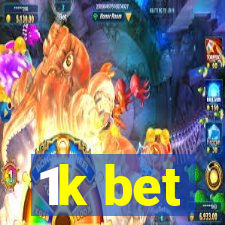 1k bet