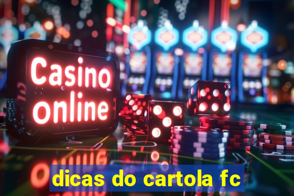 dicas do cartola fc