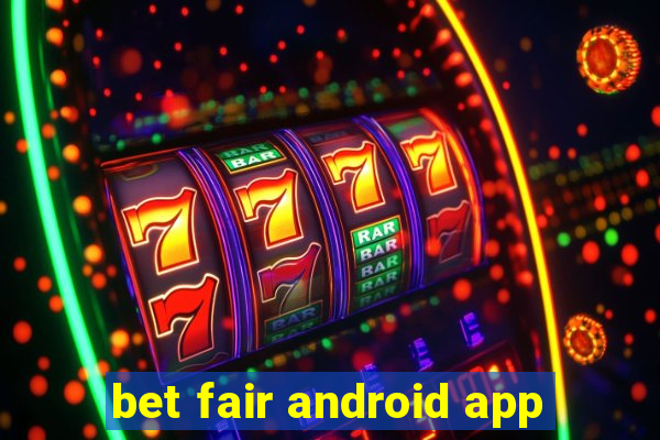 bet fair android app