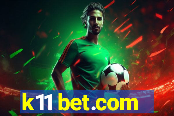 k11 bet.com