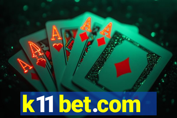 k11 bet.com