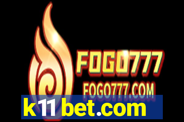 k11 bet.com