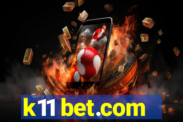 k11 bet.com