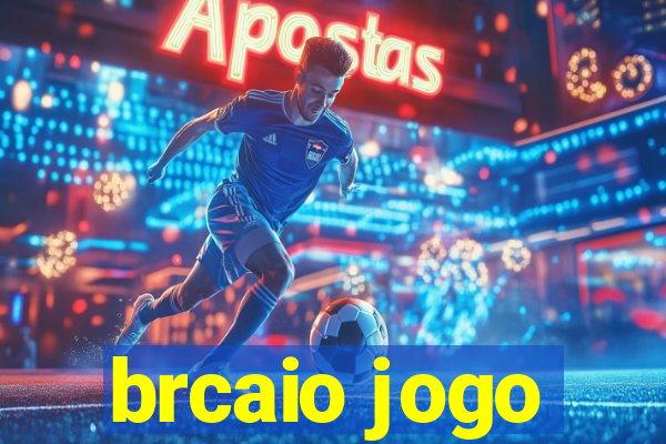 brcaio jogo