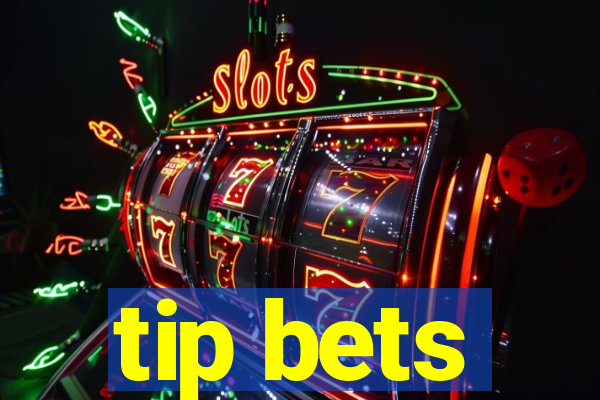 tip bets