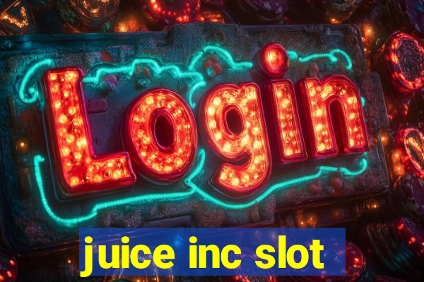 juice inc slot