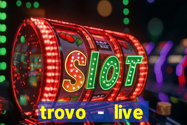 trovo - live stream & games