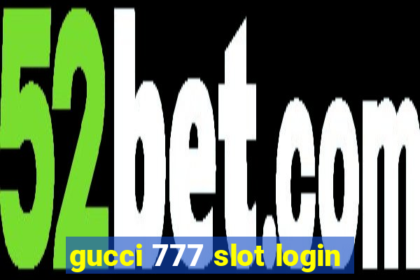 gucci 777 slot login