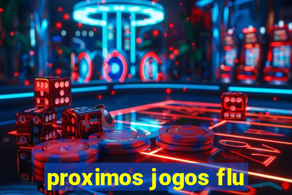 proximos jogos flu