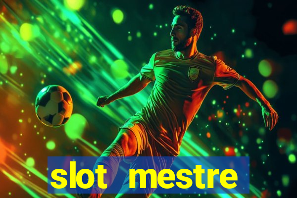 slot  mestre