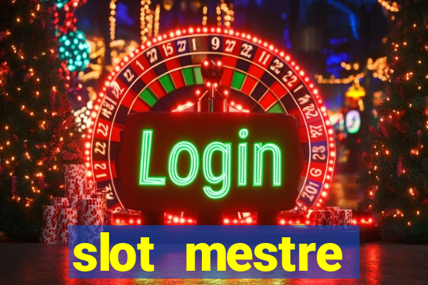 slot  mestre