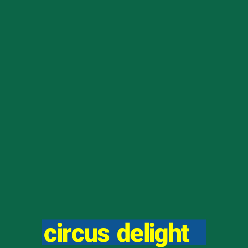 circus delight