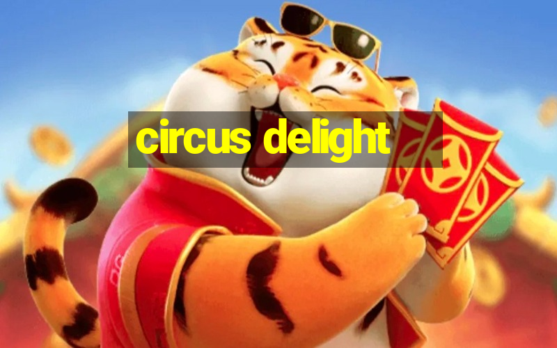 circus delight