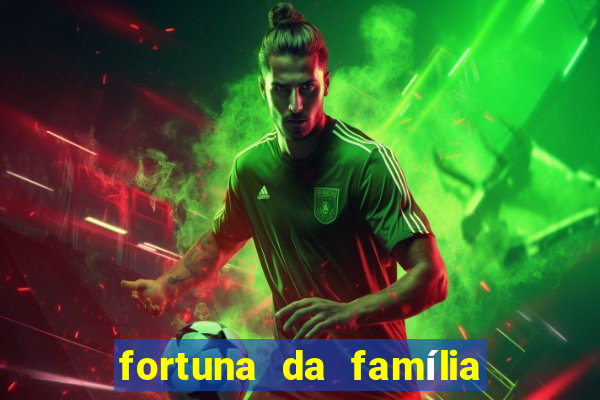 fortuna da família real brasileira