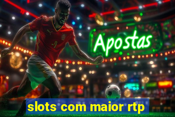 slots com maior rtp