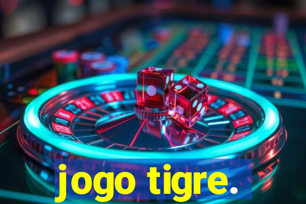 jogo tigre.