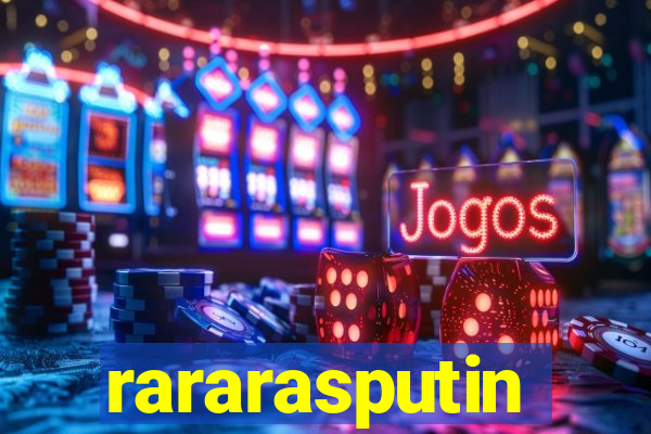 rararasputin