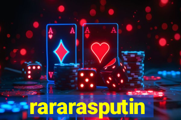 rararasputin