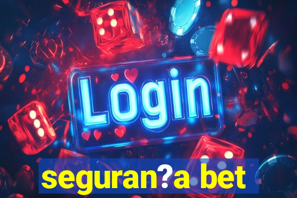 seguran?a bet