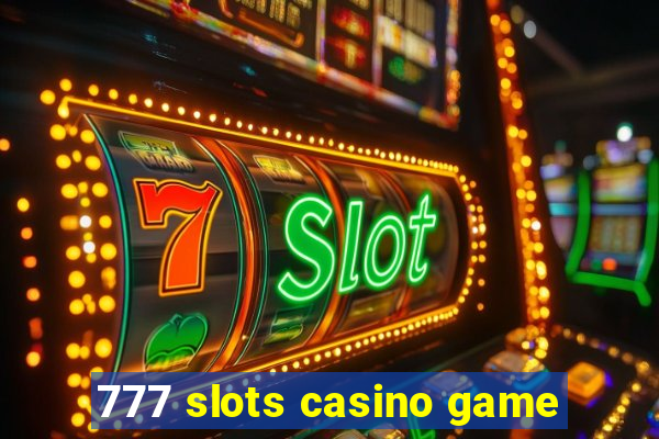 777 slots casino game