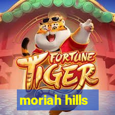 moriah hills