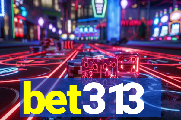 bet313