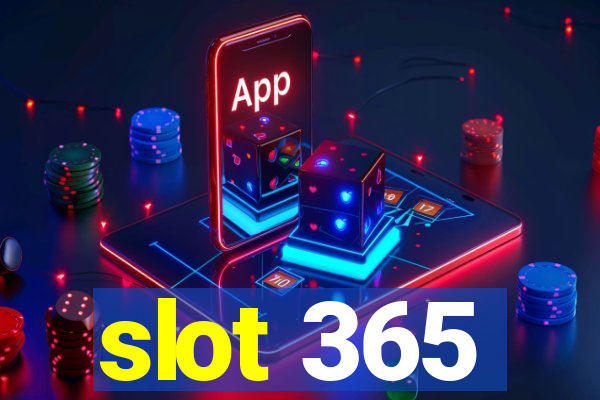 slot 365