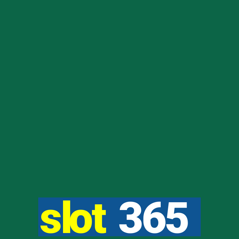 slot 365