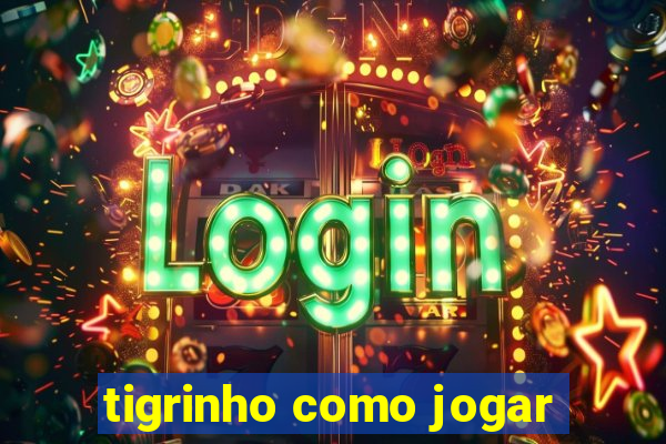 tigrinho como jogar