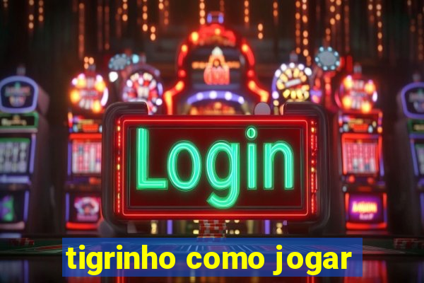 tigrinho como jogar