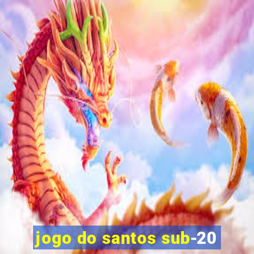 jogo do santos sub-20