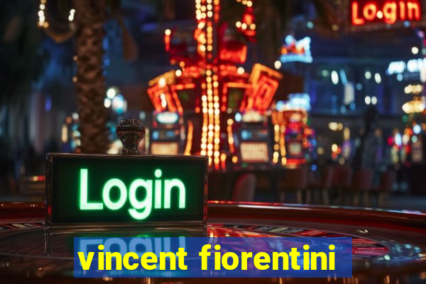 vincent fiorentini